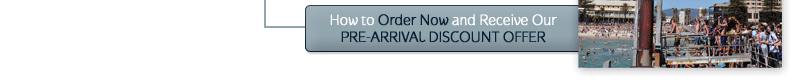 How to Order Now and Receive Our PRE-ARRIVAL DISCOUNT OFFER